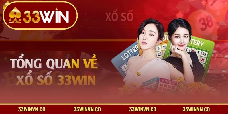 4 hình thức xổ số 33WIN nổi bật