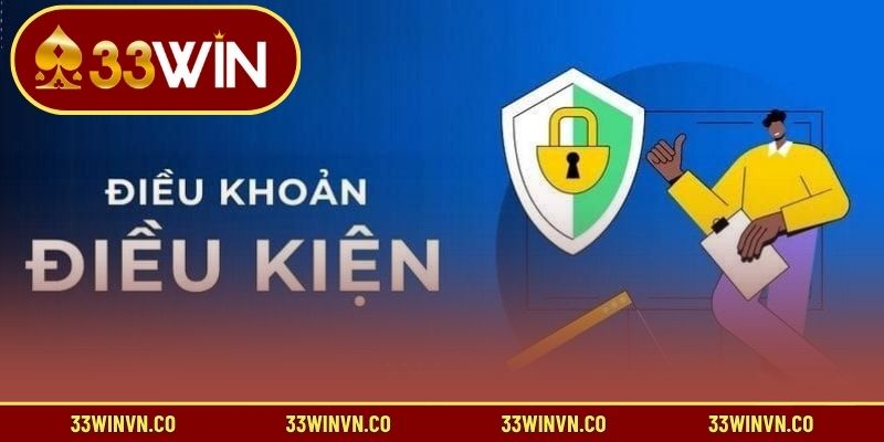 Cập nhật mới nhất điều khoản điều kiện 33WIN