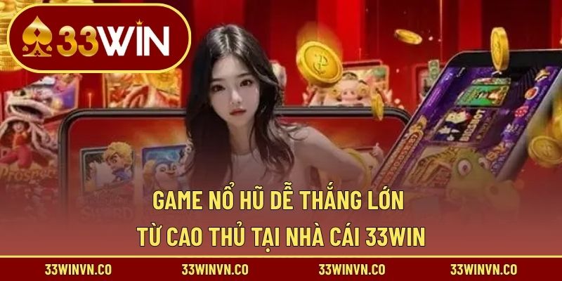 Game nổ hũ dễ thắng