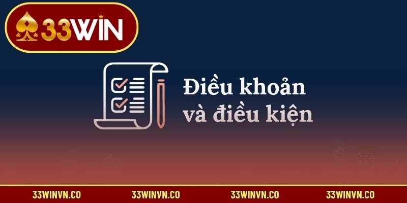 Mục đích ra đời điều khoản điều kiện 33WIN