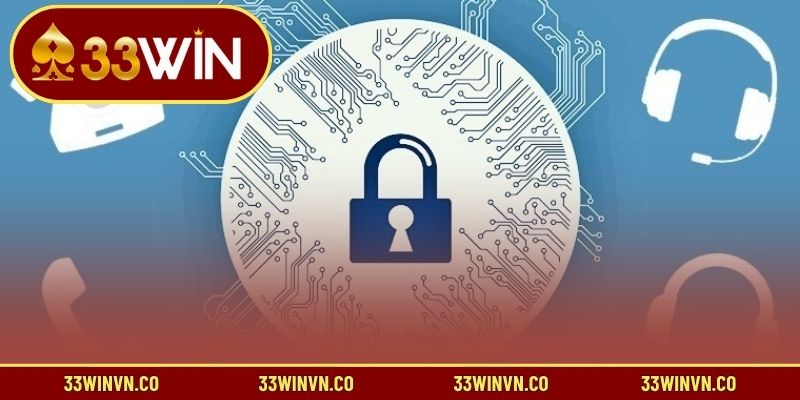 Nội dung chính sách bảo mật 33WIN quy định