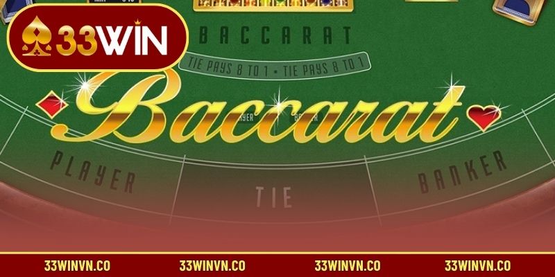 Tip chơi baccarat tại 33WIN giúp nâng cao cơ hội chiến thắng