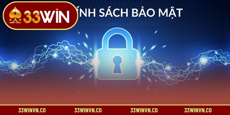 Tóm tắt chính sách bảo mật 33WIN